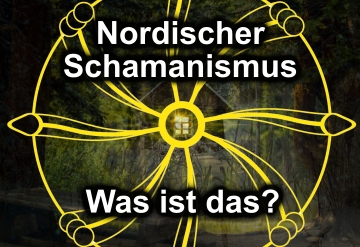 Was ist unter nordischer Schamanismus zu verstehen?
